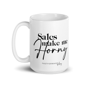 "Sales Make Me Horny" Mug